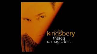 Peter Kingsbery – Theres No Magic To It [upl. by Nomyad]