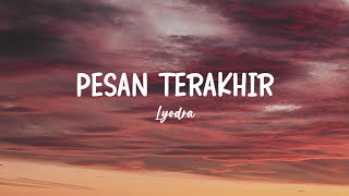 Lirik Lagu Pesan Terakhir  Lyodra [upl. by Olumor]