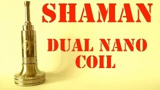 Shaman Atomizer  Dual Nano Coil Rebuild [upl. by Ellenod]