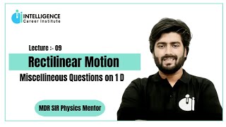 Lect09 Rectilinear Motion Miscellaneous Questions on 1 D By MDR sir [upl. by Sorrows]