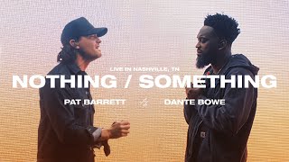 Pat Barrett Dante Bowe – NothingSomething Official Live Video [upl. by Oriel]