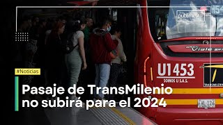 Pasaje de TransMilenio no subirá para este 2024 [upl. by Vashtia]