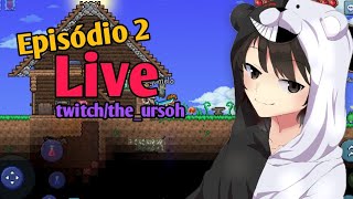 The Ursoh Terraria Episódio 2 Livestream Celular [upl. by Ntisuj416]