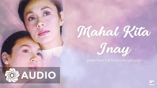 Jamie Rivera and Shaina Magdayao  Mahal Kita Inay Audio 🎵  Anak OST [upl. by Naivart]