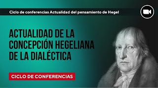 Actualidad de la concepción hegeliana de la dialéctica CEF  PUCP [upl. by Nylg615]