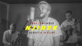 Saad Lamjarred  Njibek Njibek Acoustic Version  2019  سعد لمجرد  نجيبك نجيبك النسخة الصوتية [upl. by Susi]