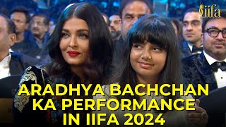 IIFA 2024 mein Aradhya Bachchan ka performance  IIFA AWARDS [upl. by Wollis]