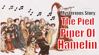 The Pied Piper Of Hamelin Mysterious Story [upl. by Trela]