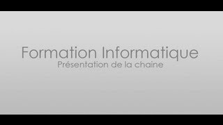 Formation informatique  Présentation de la chaine et des playlists [upl. by Vergos157]