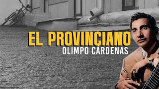 El Provinciano – Olimpo Cárdenas  Video Lyric [upl. by Grania]