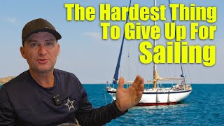 The hardest thing to give up for the Sailing Life [upl. by Ykciv]