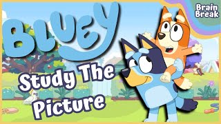 Bluey Study The Picture Challenge  Brain Break  Work out for kids  GoNoodle inspired  Just Dance [upl. by Niccolo]