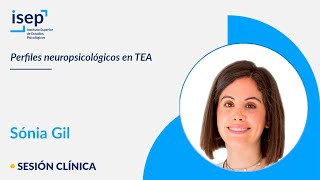 Perfiles neuropsicológicos en TEA  Sónia Gil [upl. by Lizbeth]