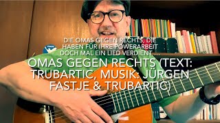 OMAS GEGEN RECHTS Text Trubartic Musik Trubartic amp Jürgen Fastje interpretiert v Jürgen Fastje [upl. by Ojahtnamas]