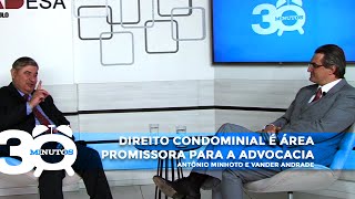 30 minutos Direito Condominial é área promissora para a advocacia  Part Vander Ferreira Andrade [upl. by Fernand]