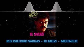 MIX WILFRIDO VARGAS  DJ MELVI  MERENGUE [upl. by Helbona318]