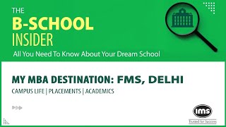 All about FMS Delhi  Campus Life Placements Academics  The BSchool Insider by IMS India [upl. by Corotto]