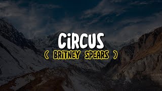 Britney Spears  Circus Lyrics [upl. by Akeemat315]