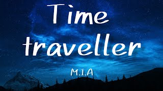 MIA  Time traveller Im traveller hey hey time traveller lyrics tiktok song [upl. by Sumerlin]