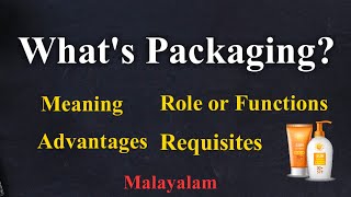 Packaging  Meaning  Role or Functions  Advantages  Requisites  Malayalam [upl. by Clere105]