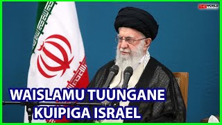 KHOMENEIWAISLAM TUUNGANE KUIPIGA IZRAELIRAN IPO PAMOJA NA HESBULLAH [upl. by Esyak]