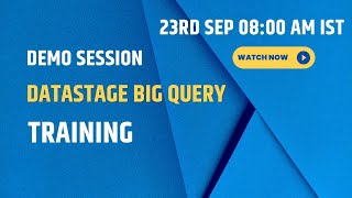 DataStage Google Big Query Training Demo Session  23rd Sep 2024  0800 AM IST 91 937 936 5515 [upl. by Eilahs847]