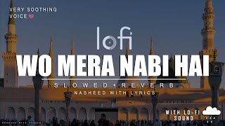 Wo Mera Nabi Hai SlowedReverb Lyrical Naat  Syed Hassan Ullah Hussani  Silent Roar Media [upl. by Aihgn49]