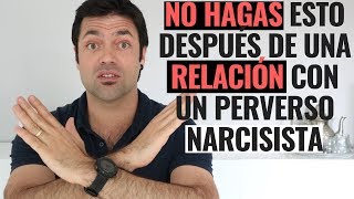 No Hagas Esto Después De Una Relación Con Un P Narcisista [upl. by Bordiuk279]