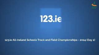 WATCH  123ie AllIreland Schools Track and Field Championships  2024 Day 2 [upl. by Hannad]