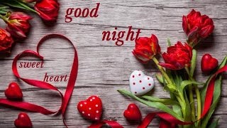 good night sweetheart wisheswhatsapp videoromantic greetingsquotese cards [upl. by Nedyarb]