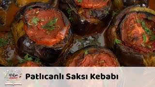 Patlıcanlı Saksı Kebabı Tarifi [upl. by Einimod225]