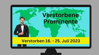 Diese Prominenten sind im Zeitraum 16  25 Juli 2023 verstorben [upl. by Keraj542]