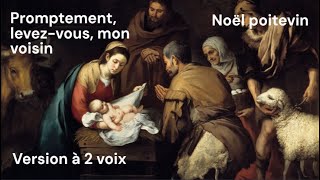 Promptement levezvous mon voisin  Noël poitevin  2 voix [upl. by Percy]