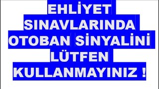 EHLİYET SINAVLARINDA LÜTFEN OTOBAN SİNYALİNİ VERMEYİNİZ [upl. by Acirret197]