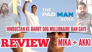 The Pad Man Song  Padman  Reaction  Review  Akshay Kumar  Mika  Superhero [upl. by Lidia]