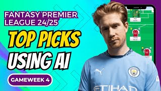 FPL GW4 TOP 10 PICK USING AI  MY THOUGHTS  FANTASY PREMIER LEAGUE TIPS 2024 2025 [upl. by Ardnuyek342]