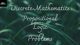 DISCRETE MATHEMATICS  PROPOSITIONAL LOGIC  PROBLEMS [upl. by Akiam652]