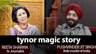 Magic story of Tynor In conversation with Pushvinder Jit Singh [upl. by Kavanagh311]