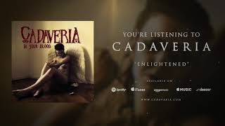 CADAVERIA  Enlightened Official Audio [upl. by Araik]