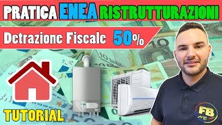 TUTORIAL pratica ENEA ristrutturazione edilizia detrazione fiscale 50 CALDAIA e CLIMATIZZATORE [upl. by Tirzah]