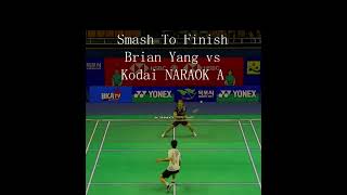 Smash to finish Brian Yang vs Kodai Naraoka badminton sports shorts 羽毛球 [upl. by Ahseei885]