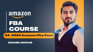 54  2024 Amazon Fba Fees  Amazon FBA full course  Shahid Anwar [upl. by Dlabihcra]