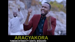 ARACYAKORA by Gentil Misigaro ampTumanini Byinshi OFFICIAL VIDEO LYRICS [upl. by Otrebron486]