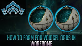 How to get Voidgel Orbs in Warframe [upl. by Ellimac]