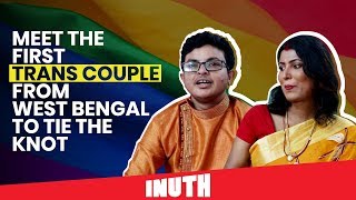 Meet The First Trans Couple From West Bengal To Tie The Knot [upl. by Noremak]