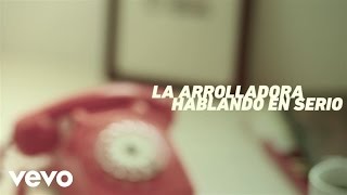 La Arrolladora Banda El Limón De René Camacho  Hablando En Serio Lyric Video [upl. by Ruenhcs]