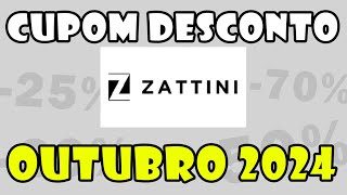 Cupom ZATTINI Outubro 2024 Cupom de Desconto ZATTINI e Ofertas 07102024 [upl. by Arne]