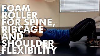 Foam Roller For Spine ribcage and shoulder flexibility [upl. by Atrebla]