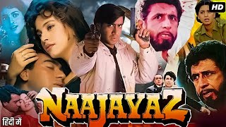 Naajayaz Full Movie HD Hindi 1995 Nashuriddin Shah  Ajay Devgan  Juhi Chawala  Review amp Facts [upl. by Clintock]