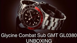 Glycine Combat Sub GMT GL0380 UNBOXING [upl. by Atwahs]